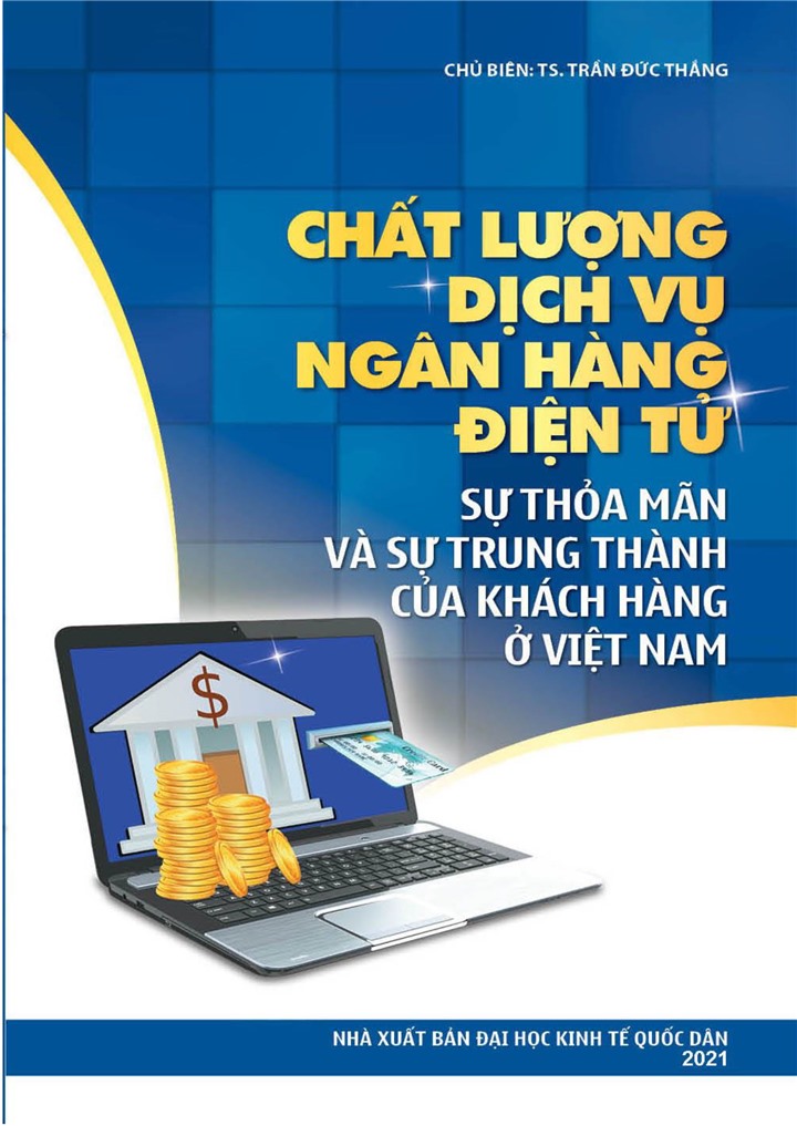 Chất Lượng Dịch Vụ Ngân Hàng Điện Tử, Sự Thỏa Mãn Và Sự Trung Thành Của Khách Hàng Ở Việt Nam